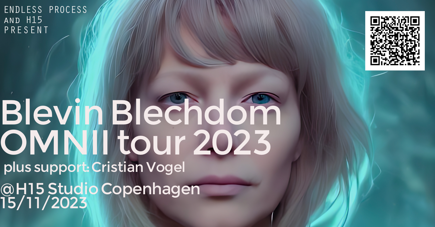 Ticket: Blevin Blectum OMNII Tour 15th November 2023 at H15 Studio, Copenhagen. Support: Cristian Vogel